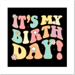 Its My Birthday Groovy Birthday Teens Girls Posters and Art